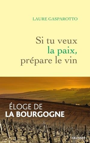 SI TU VEUX LA PAIX, PRÉPARE LE VIN  | 9782246826842 | GASPAROTTO, LAURE