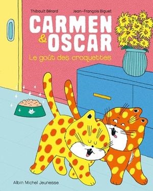 CARMEN & OSCAR - LE GOÛT DES CROQUETTES  | 9782226475190 | BERARD / BIGUET
