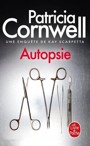 KAY SCARPETTA - TOME 25 - AUTOPSIE | 9782253243915 | CORNWELL, PATRICIA