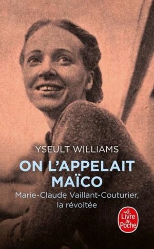 ON L'APPELAIT MAÏCO. MARIE-CLAUDE VAILLANT-COUTURIER, LA RÉVOLTÉE | 9782253937326 | WILLIAMS, YSEULT