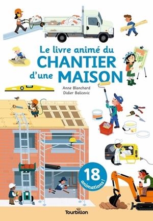 LE LIVRE ANIME DU CHANTIER D'UNE MAISON | 9791027611249 | BLANCHARD/BALICEVIC