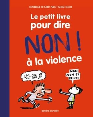 LE PETIT LIVRE POUR DIRE NON À LA VIOLENCE  | 9791036326554 | SAINT MARS, DOMINIQUE