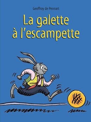 LA GALETTE À L'ESCAMPETTE | 9782877677578 | PENNART DE GEOFFROY