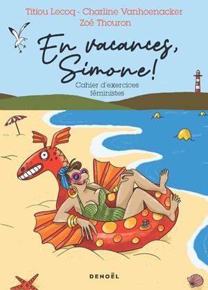 EN VACANCES, SIMONE ! - CAHIER D'EXERCICES FEMINISTES | 9782207169551 | LECOQ/THOURON/VANHOENACKER