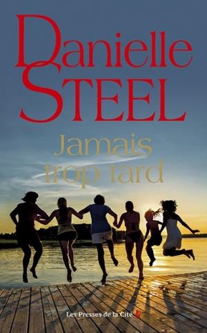 JAMAIS TROP TARD  | 9782258191891 | STEEL, DANIELLE