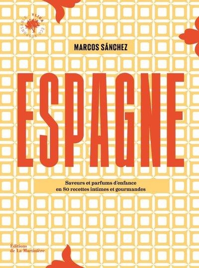ESPAGNE - 80 RECETTES INTIMES ET GOURMANDES | 9782732494531 | SANCHEZ/VINCENT