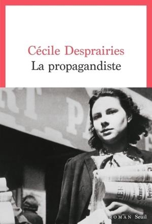 LA PROPAGANDISTE | 9782021523720 | DESPRAIRIES, CECILE