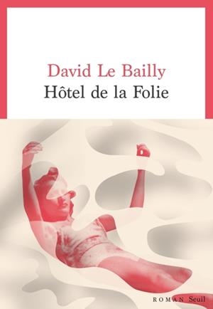 HÔTEL DE LA FOLIE | 9782021489910 | LE BAILLY, DAVID
