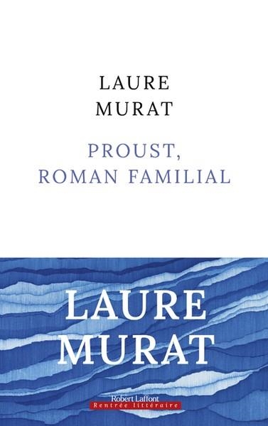 PROUST, ROMAN FAMILIAL | 9782221271308 | MURAT LAURE