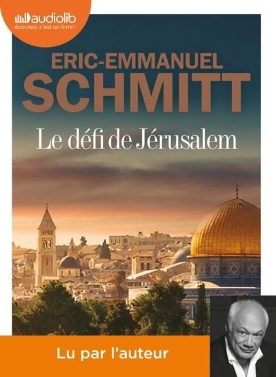 LE DÉFI DE JÉRUSALEM - UN VOYAGE EN TERRE SAINTE - LIVRE AUDIO 1 CD MP3 | 9791035414146 | SCHMITT, ÉRIC-EMMANUEL