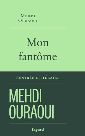 MON FANTÔME | 9782213725642 | OURAOUI, MEHDI