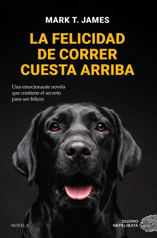 FELICIDAD DE CORRER CUESTA ARRIBA, LA | 9788419521712 | T.JAMES, MARC