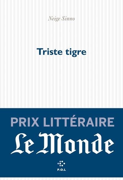 TRISTE TIGRE (PRIX FEMINA 2023) | 9782818058268 | SINNO NEIGE
