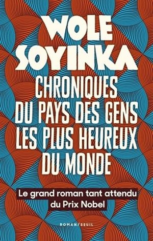 CHRONIQUES DU PAYS DES GENS LES PLUS HEUREUX DU MONDE  | 9782021497885 | SOYINKA, WOLE