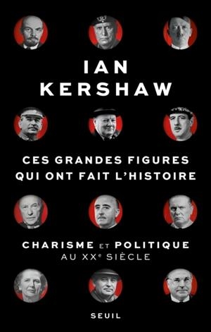 CES GRANDES FIGURES QUI ONT FAIT L'HISTOIRE. CHARISME ET POLITIQUE AU XXE SIÈCLE  | 9782021488524 | KERSHAW, IAN