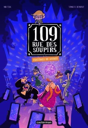 109 RUE DES SOUPIRS - TOME 5 - FANTÔMES DE SOIRÉE  | 9782203248168 | YOMGUI DUMONT/ MR. TAN