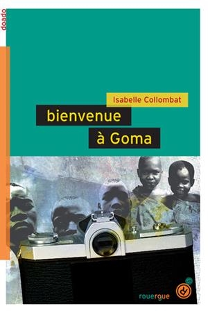 BIENVENUE A GOMA | 9782841569182 | COLLOMBAT ISABELLE