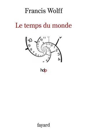 LE TEMPS DU MONDE | 9782213725758 | WOLFF, FRANCIS