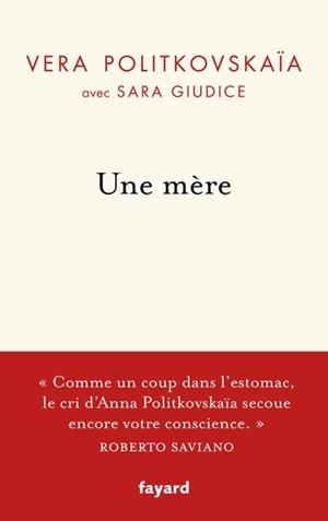 UNE MÈRE. LA VIE D'ANNA POLITKOVSKAÏA ET SA QUÊTE DE VÉRITÉ | 9782213726083 | POLITKOVSKAÏA , VERA