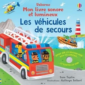 LES VÉHICULES DE SECOURS - MON LIVRE SONORE ET LUMINEUX  | 9781805316176 | TAPLIN, SAM / SELBERT KATHRYN