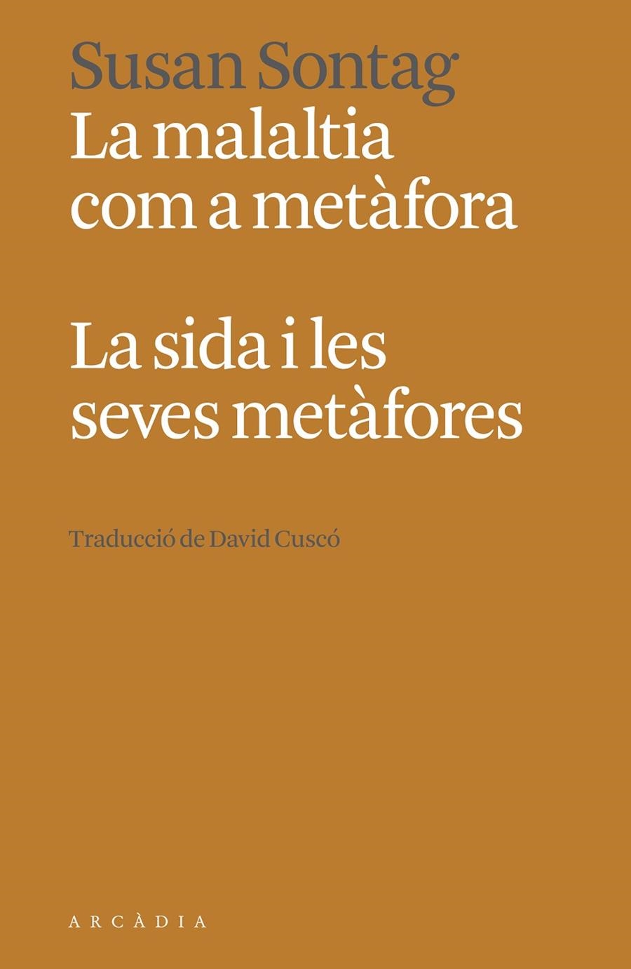 LA MALALTIA COM A METÀFORA. LA SIDA I LES SEVES METÀFORES | 9788412667363 | SONTAG, SUSAN