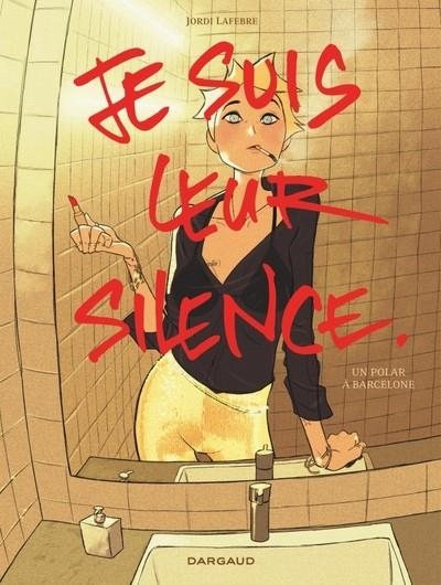 JE SUIS LEUR SILENCE - UN POLAR À BARCELONE | 9782505119777 | JORDI LAFEBRE