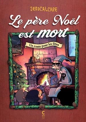 LE PÈRE NOËL EST MORT. UN CONTE POUR LES FÊTES | 9782366247091 | ZEROCALCARE