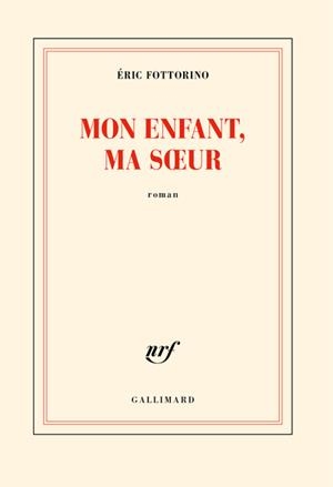 MON ENFANT, MA SOEUR  | 9782073036575 | FOTTORINO, ERIC
