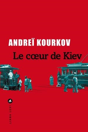 LE CŒUR DE KIEV | 9791034908189 | KOURKOV, ANDREI