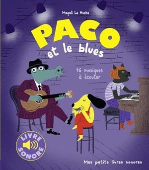 PACO ET LE BLUES . 16 MUSIQUES À ÉCOUTER | 9782075190435 | LE HUCHE, MAGALI