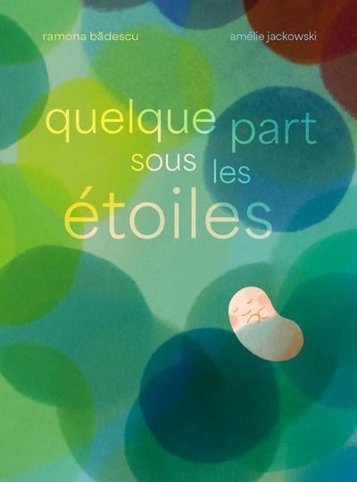 QUELQUE PART SOUS LES ÉTOILES  | 9782492768767 | AMÉLIE JACKOWSKI / RAMONA BADESCU