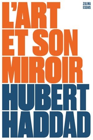L’ART ET SON MIROIR | 9791038702349 | HADDAD, HUBERT