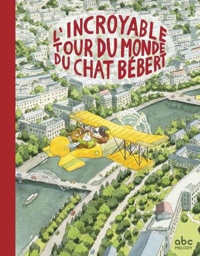 L'INCROYABLE TOUR DU MONDE DU CHAT BÉBERT  | 9782368362655 | JOLY, FANNY / SANGIO, LORENZO