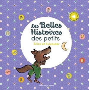 LES BELLES HISTOIRES DES PETITS À LIRE ET À ÉCOUTER  | 9791036360787 | GOFFIN, JOSSE