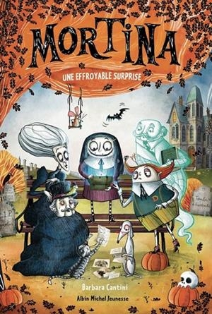 MORTINA - TOME 5 - UNE EFFROYABLE SURPRISE  | 9782226484918 | CANTINI, BARBARA