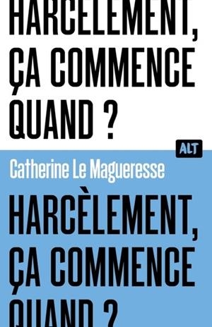 HARCÈLEMENT, ÇA COMMENCE QUAND? / COLLECTION ALT  | 9791040115793 | LE MAGUERESSE, CATHERINE