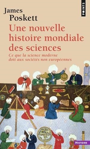 UNE NOUVELLE HISTOIRE MONDIALE DES SCIENCES  | 9791041411153 | POSKETT, JAMES