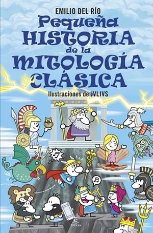 PEQUEÑA HISTORIA DE LA MITOLOGÍA CLÁSICA | 9788467071221 | RÍO, EMILIO DEL