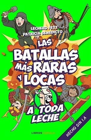 LAS BATALLAS MÁS RARAS Y LOCAS | 9788448037925 | LECHERO FETT/BENEDICTO, PATRICIA