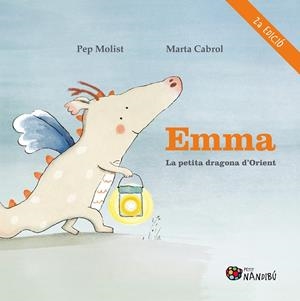 EMMA. LA PETITA DRAGONA D'ORIENT | 9788413034010 | MOLIST SADURNÍ, PEP/CABROL ESPINAL, MARTA