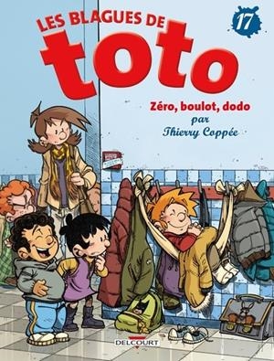 LES BLAGUES DE TOTO : BEST TOTOF - TOME 17 - ZÉRO, BOULOT, DODO  | 9782413024538 | COPPEE, THIERRY