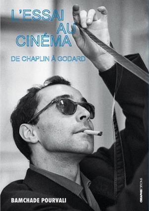 L'ESSAI AU CINÉMA - DE CHAPLIN À GODARD  | 9782354281984 | POURVALI, BAMCHADE