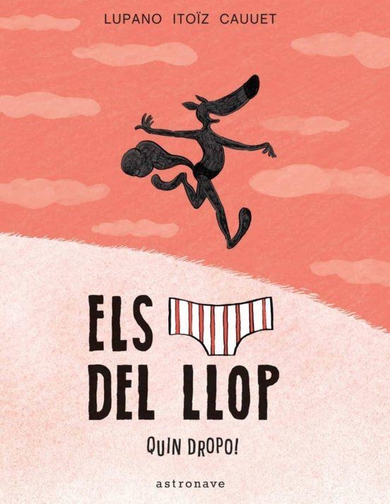 ELS CALÇOTETS DEL LLOP. QUIN DROPO!  | 9788467939828 | WILFRID LUPANO / MAYANA ITOIZ