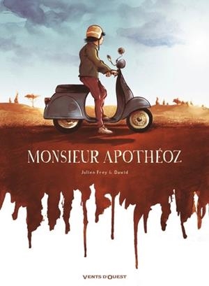 MONSIEUR APOTHÉOZ - PRIX DES LYCÉES AU FESTIVAL INTERNATIONAL DE LA BANDE DESSINÉE D'ANGOULÊME 2024 | 9782749309606 | JULIEN FREY ET DAWID