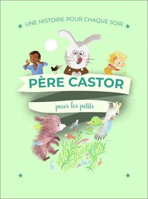 UNE HISTOIRE POUR CHAQUE SOIR - POUR LES PETITS  | 9782080436733 | COLLECTIF