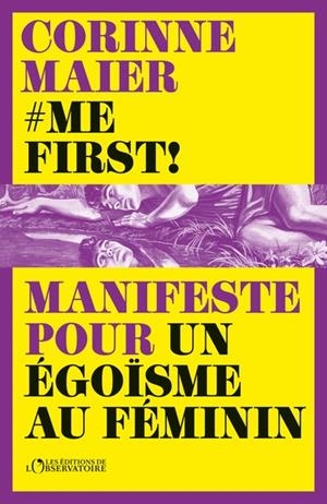 ME FIRST! MANIFESTE POUR UN ÉGOÏSME AU FÉMININ | 9791032930564 | MAIER, CORINNE
