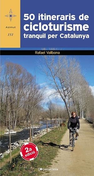 50 ITINERARIS DE CICLOTURISME TRANQUIL PER CATALUNYA | 9788490346532 | VALLBONA SALLENT, RAFAEL