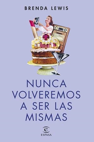 NUNCA VOLVEREMOS A SER LAS MISMAS (NUEVA PRESENTACIÓN) | 9788467071665 | LEWIS, BRENDA
