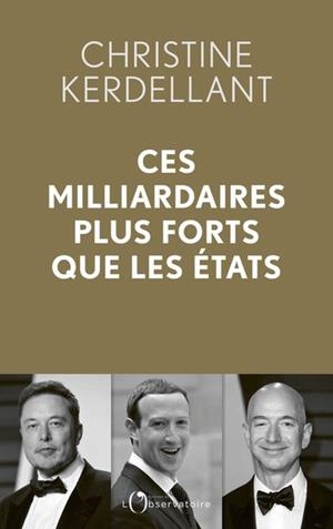 CES MILLIARDAIRES PLUS FORTS QUE LES ETATS | 9791032927076 | KERDELLANT, CHRISTINE
