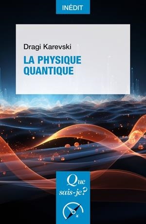 LA PHYSIQUE QUANTIQUE  | 9782715413443 | KAREVSKI, DRAGI